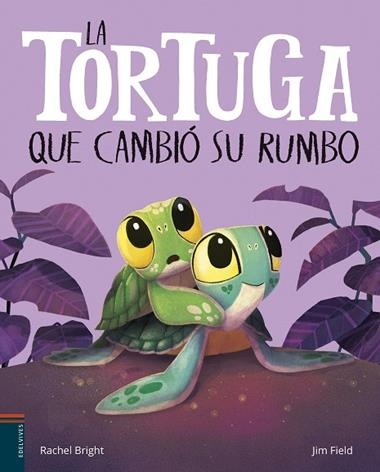 LA TORTUGA QUE CAMBIO SU RUMBO | 9788414064078 | RACHEL BRIGHT & JIM FIELD