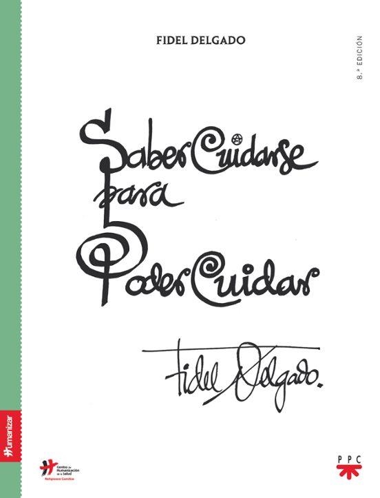 SABER CUIDARSE PARA PODER CUIDAR | 9788428812979 | FIDEL DELGADO
