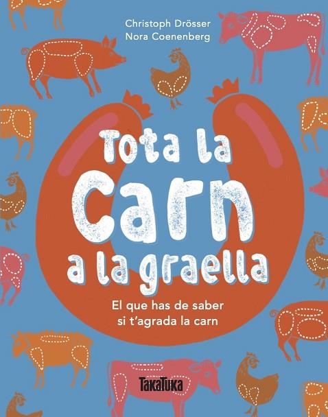 TOTA LA CARN A LA GRAELLA | 9791387718275 | CHRISTOPH DROSSER