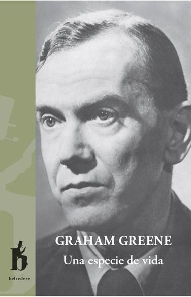Una especie de vida | 9788494906398 | GRAHAM GREENE