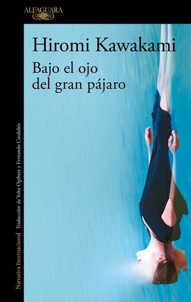 BAJO EL OJO DEL GRAN PAJARO | 9791387846589 | HIROMI KAWAKAMI