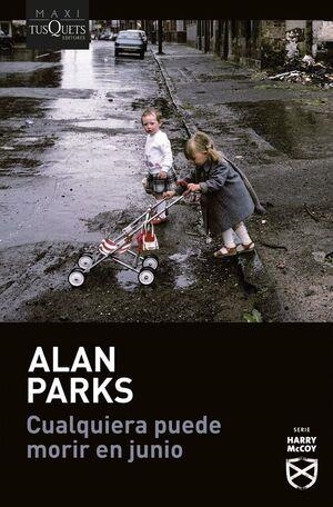 CUALQUIERA PUEDE MORIR EN JUNIO | 9788411077897 | ALAN PARKS