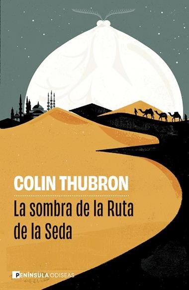 LA SOMBRA DE LA RUTA DE LA SEDA | 9788411005135 | COLIN THUBRON