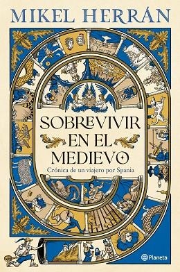 SOBREVIVIR EN EL MEDIEVO | 9788408320098 | MIKEL HERRAN