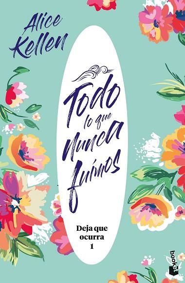TODO LO QUE NUNCA FUIMOS | 9788408320258 | ALICE KELLEN