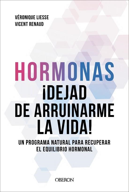 HORMONAS DEJAD DE ARRUINARME LA VIDA | 9791387775308 | VICENT RENAUD & VERONIQUE LIESSE