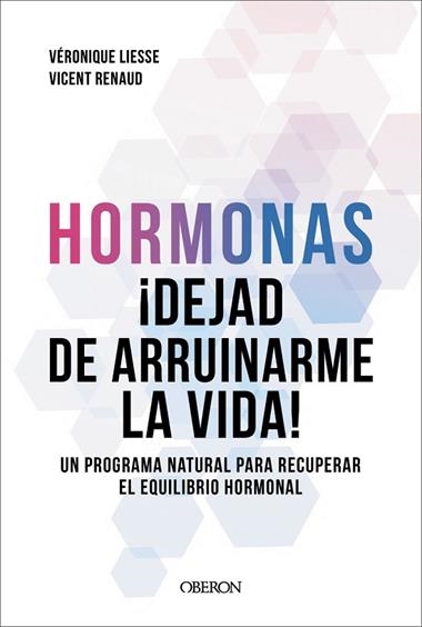 HORMONAS DEJAD DE ARRUINARME LA VIDA | 9791387775308 | VICENT RENAUD & VERONIQUE LIESSE