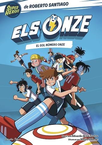 ELS ONZE 11 EL GOL NUMERO ONZE | 9791387903831 | EDUARDO DE LOS SANTOS MOLINA & ROBERTO SANTIAGO