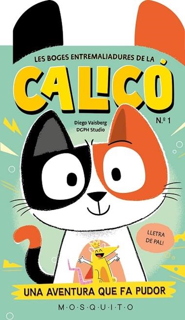 LES BOGES ENTREMALIADURES DE LA CALICO 01 UNA AVENTURA QUE FA PUDOR | 9788410417663 | DIEGO VAISBERG