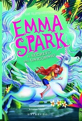 EMMA SPARK 03  EL SECRETO DEL UNICORNIO | 9791399073065 | ABI ELPHINSTONE