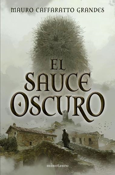 EL SAUCE OSCURO | 9788445021828 | MAURO CAFFARATTO GRANDES