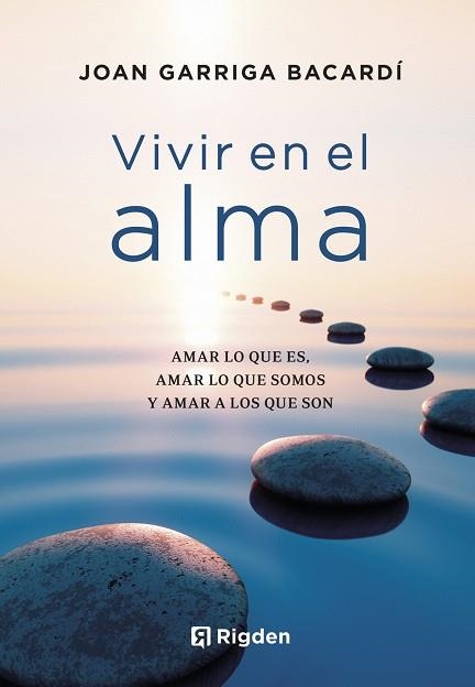 VIVIR EN EL ALMA | 9788494998485 | JOAN GARRIGA BACARDI