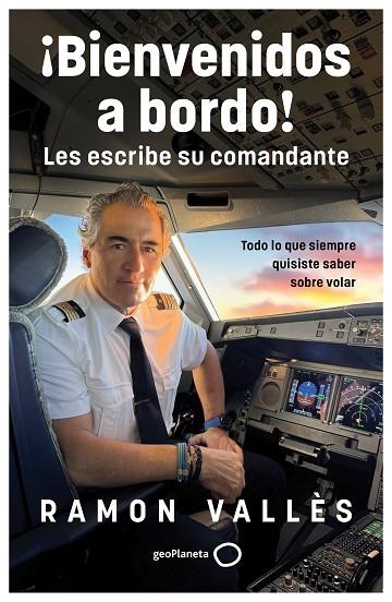 BIENVENIDOS A BORDO LES ESCRIBE SU COMANDANTE | 9788408314530 | RAMON VALLES