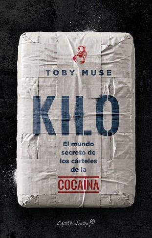 Kilo El mundo secreto de los carteles de la droga | 9791399105902 | TOBY MUSE