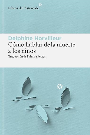 Como hablar de la muerte a los niños | 9788410178885 | DELPHINE HORVILLEUR