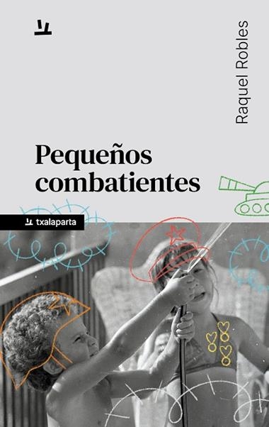 PEQUEÑOS COMBATIENTES | 9791388215001 | RAQUEL ROBLES