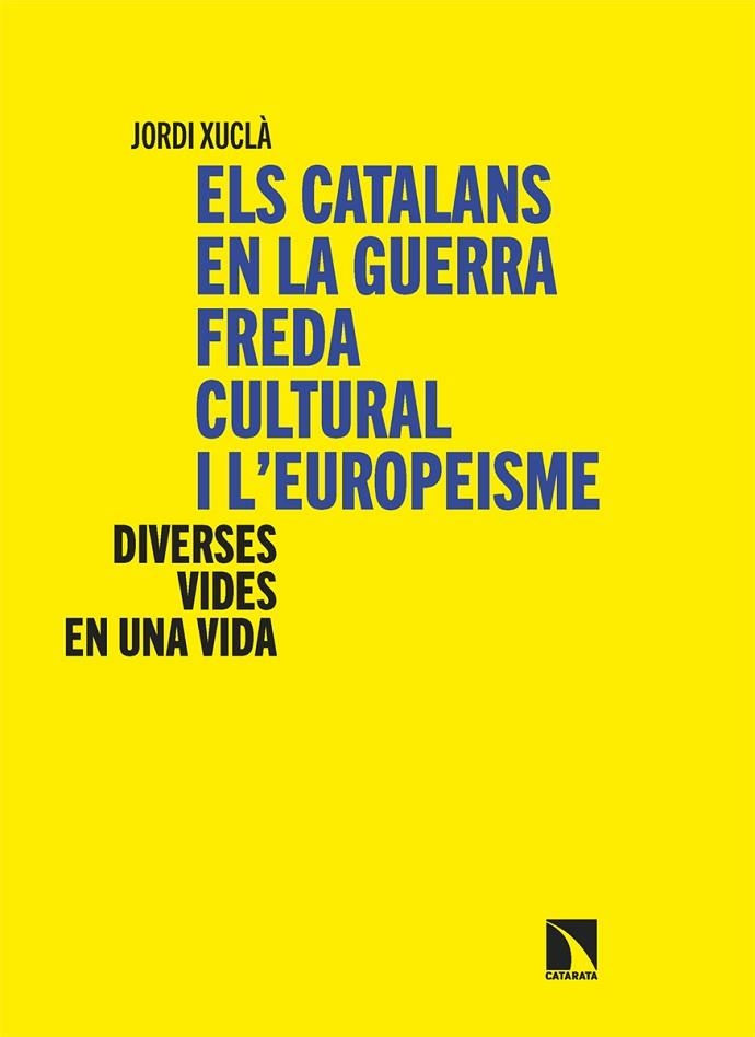 ELS CATALANS EN LA GUERRA FREDA CULTURAL I L’EUROPEISME | 9788410675988 | JORDI XUCLA
