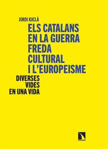 ELS CATALANS EN LA GUERRA FREDA CULTURAL I L’EUROPEISME | 9788410675988 | JORDI XUCLA