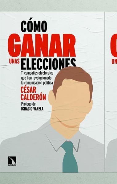 Como ganar unas elecciones | 9788410675087 | CESAR CALDERON