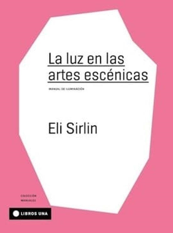 La luz en las artes escenicas | 9789874633538 | ELI SIRLIN