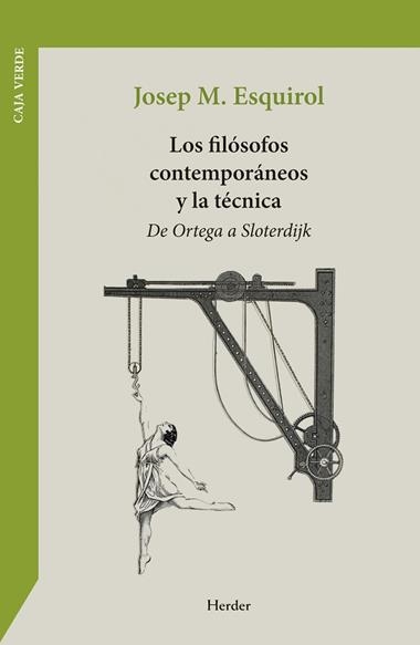 LOS FILoSOFOS CONTEMPORaNEOS Y LA TeCNICA | 9788425453076 | JOSEP MARIA ESQUIROL