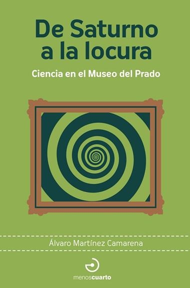 De Saturno a la locura | 9788419964472 | ALVARO MARTINEZ CAMARENA