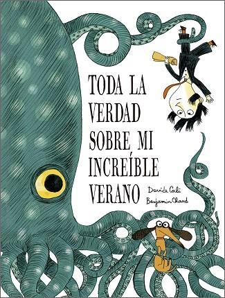 Toda la verdad sobre mi increible verano | 9791387834302 | DAVIDE CALI & BENJAMIN CHAUD