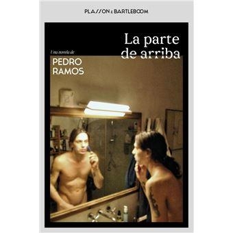 LA PARTE DE ARRIBA | 9788410483484 | PEDRO RAMOS