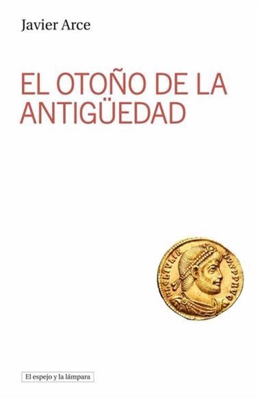 El otoño de la antiguedad | 9788412954111 | JAVIER ARCE