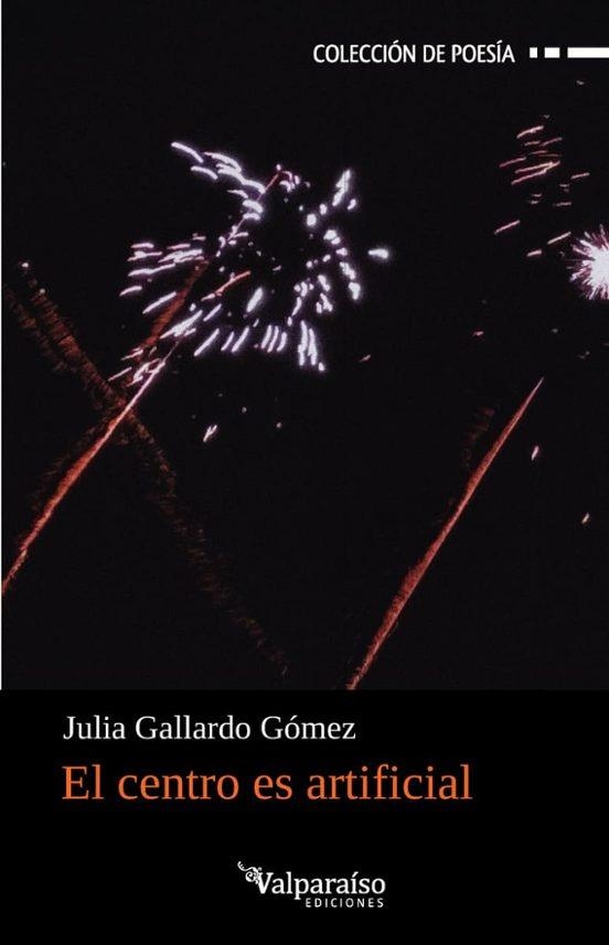 El centro es artificial | 9791388007576 | JULIA GALLARDO GOMEZ