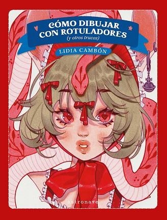 COMO DIBUJAR CON ROTULADORES Y OTROS TRUCOS | 9788467981766 | LIDIA CAMBON