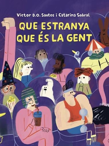 QUE ESTRANYA QUE ES LA GENT | 9788409819706 | Catarina Sobral Cardenal