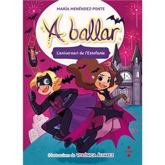 A BALLAR 05 L'ANIVERSARI DE L'ESTEFANIE | 9788466160384 | MARIA MENENDEZ PONTE