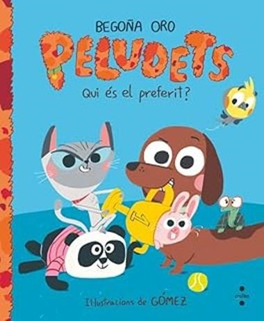 PELUDETS QUI ES EL PREFERIT | 9788466160445 | BEGOÑA ORO PRADERA