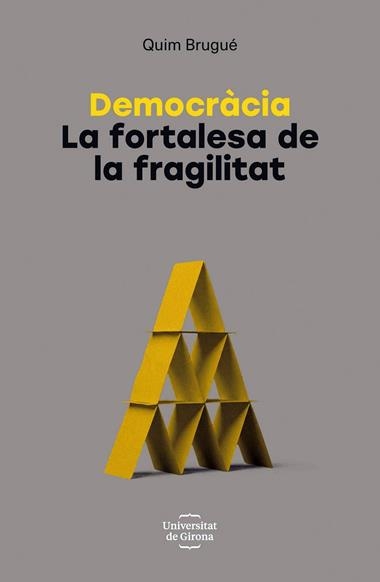 DEMOCRACIA LA FORTALESA DE LA FRAGILITAT | 9788484587491 | QUIM BRUGUE