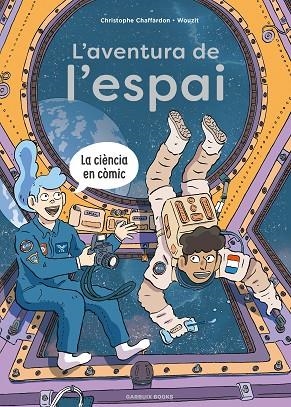 L'AVENTURA DE L'ESPAI | 9788419393791 | CHRISTOPHE CHAFFARDON & WOUZIT