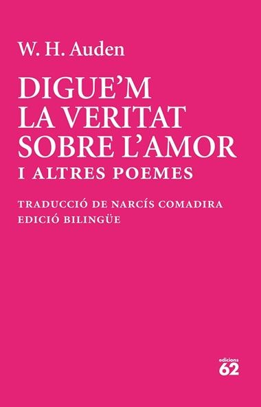 DIGUE'M LA VERITAT SOBRE L'AMOR | 9788429783513 | W H AUDEN
