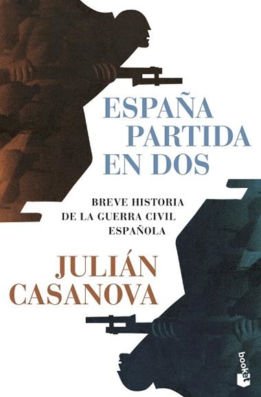 ESPAÑA PARTIDA EN DOS | 9788491998877 | JULIAN CASANOVA