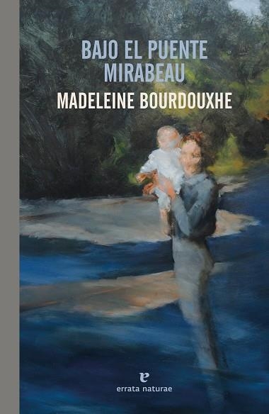 Bajo el puente Mirabeau | 9791387597283 | MADELEINE BOURDOUXHE