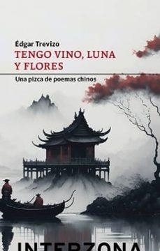 Tengo vino luna y flores | 9789877901207 | EDGAR TREVIZO