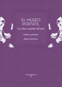 El museo portatil | 9791399123043 | ESTRELLA DE DIEGO & BELEN MAZUECOS