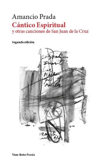 Cantico espiritual y otras canciones de San Juan de la Cruz | 9791387604578 | AMANCIO PRADA