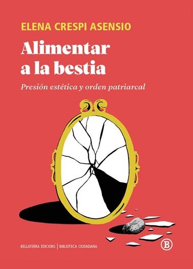 ALIMENTAR A LA BESTIA | 9791387639655 | ELENA CRESPI