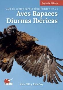 GUIA DE CAMPO PARA LA IDENTIFICACION DE LAS AVES RAPACES DIURNAS IBERICAS | 9791387759209 | ALEX OLLE & JOAN GOY