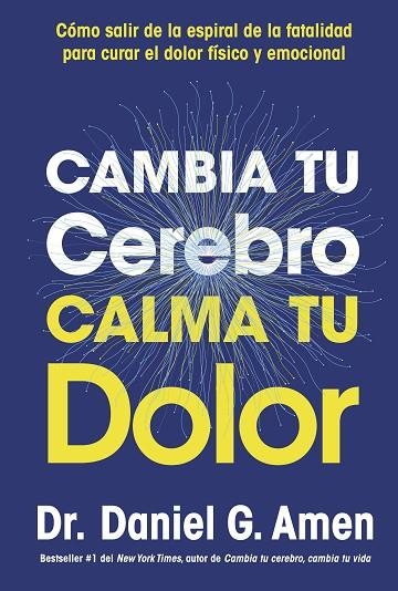 Cambia tu cerebro calma tu dolor | 9788410121485 | Daniel G Amen
