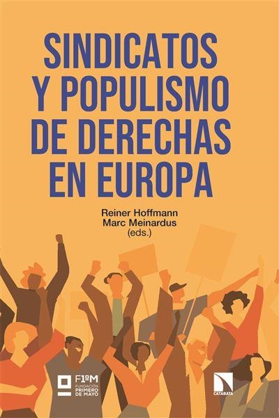 Sindicatos y populismo de derechas en Europa | 9788410676190 | REINER HOFFMANN ED. & MARC MEINARDUS