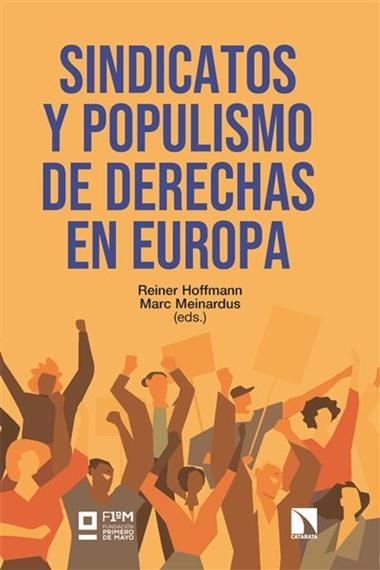 Sindicatos y populismo de derechas en Europa | 9788410676190 | REINER HOFFMANN ED. & MARC MEINARDUS