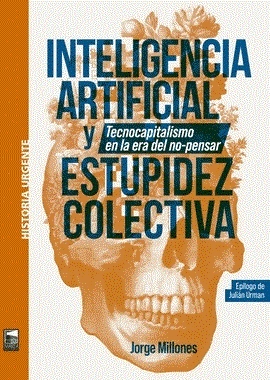 Inteligencia artifical y estupidez colectiva | 9789878230962 | JORGE MILLONES