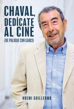 CHAVAL DEDICATE AL CINE DE PALIQUE CON GARCI | 9788410247529 | NOEMI GUILLERMO