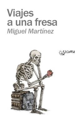Viajes a una fresa | 9788417200930 | MIGUEL MARTINEZ
